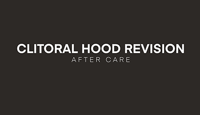 Post-Operative Care Guidelines for Clitoral Hood Revision