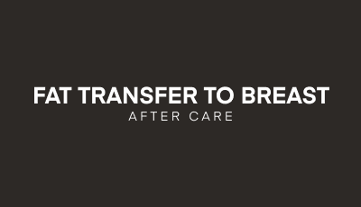 Post-Operative Care Guidelines for Breast Fat Transfer
