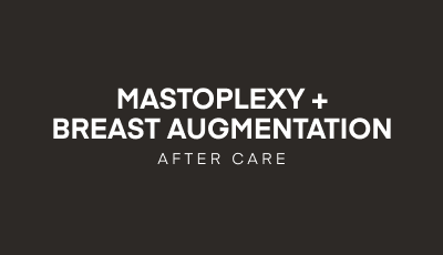 Post-Operative Care Guidelines for Mastopexy with Breast Augmentation