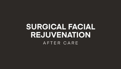Post-Operative Care Guidelines for Surgical Facial Rejuvenation